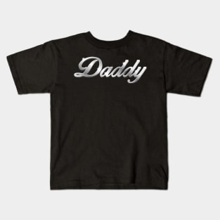 Daddy  - chrome version Kids T-Shirt